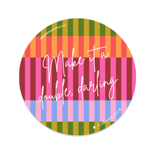Load image into Gallery viewer, A cabana club premium paper coaster with "Make it a double, darling"
